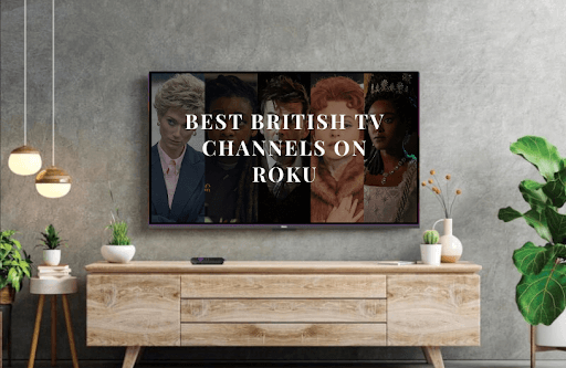 Best British TV Channels to Install on Roku