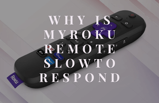 Why is My Roku Remote Slow to Respond [Fixes]